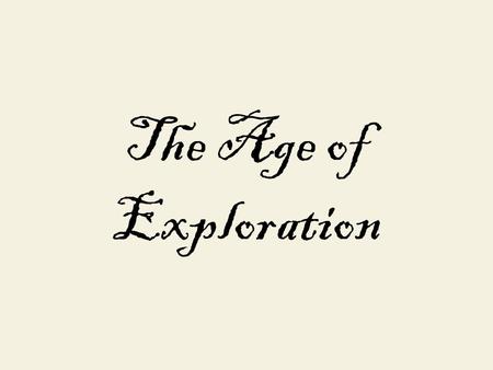 The Age of Exploration. During the Renaissance period Europe experienced a rebirth in knowledge. One of the results was exploration.