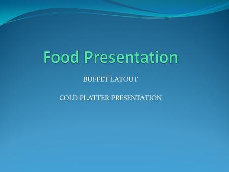 COLD PLATTER PRESENTATION