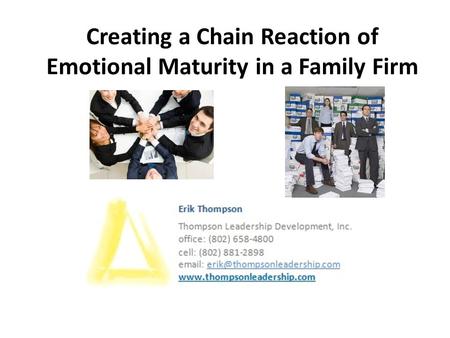 Creating a Chain Reaction of Emotional Maturity in a Family Firm.