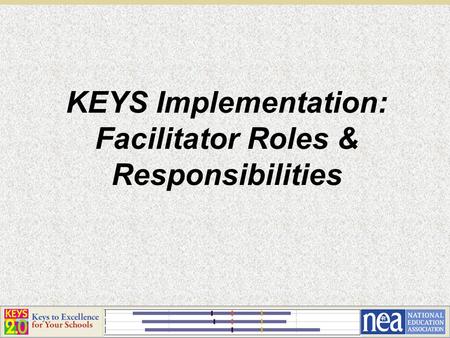 KEYS Implementation: Facilitator Roles & Responsibilities.