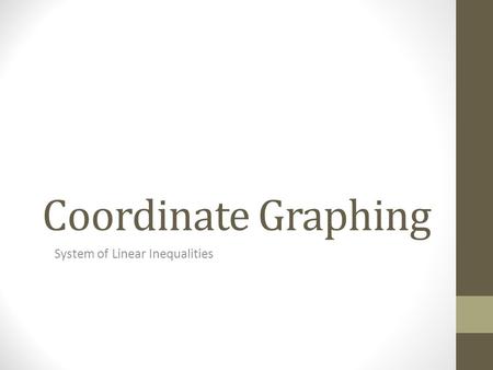 Coordinate Graphing System of Linear Inequalities.