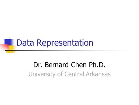 Dr. Bernard Chen Ph.D. University of Central Arkansas