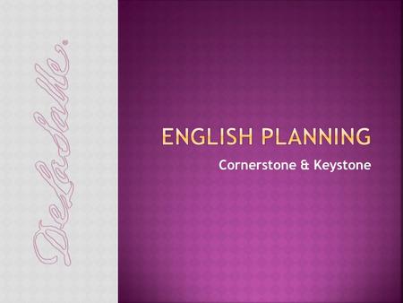 Cornerstone & Keystone.  Accelerates Academic Vocabulary  Develops Transferable Skills  A Roadmap to Academic Success.