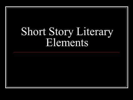 Short Story Literary Elements