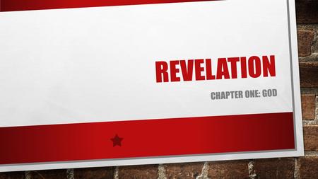 REVELATION CHAPTER ONE: GOD. REVELATION CHAPTER ONE: GOD THE REVELATION OF SAINT JOHN THE APOSTLE 1 2 HE DECLARETH WHAT KIND OF DOCTRINE IS HERE HANDLED,