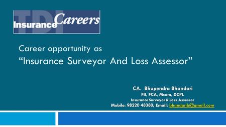 Career opportunity as “Insurance Surveyor And Loss Assessor”