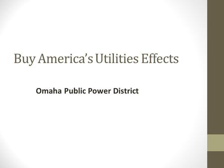 Buy America’s Utilities Effects Omaha Public Power District.