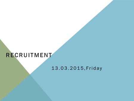 4/20/2017 RECRUITMENT 13.03.2015,Friday.