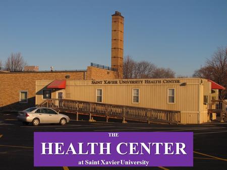 { THE HEALTH CENTER at Saint Xavier University.