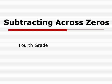 Subtracting Across Zeros