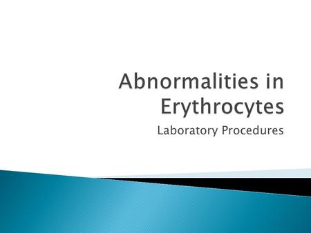 Laboratory Procedures.  ______________is the process of maturation of a RBC  Formed by the stem cell through action of the _________________________called.