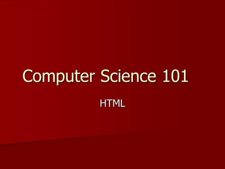 Computer Science 101 HTML. World Wide Web Invented by Tim Berners-Lee at CERN, the European Laboratory for Particle Physics in Geneva, Switzerland (roughly.