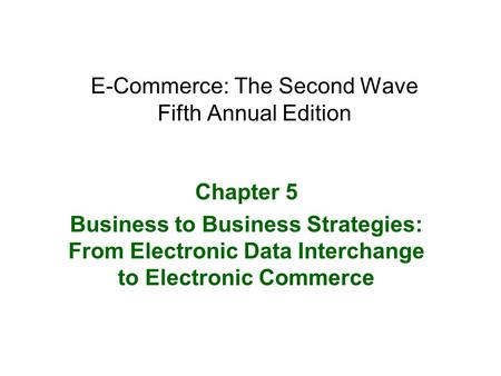 E-Commerce: The Second Wave Fifth Annual Edition