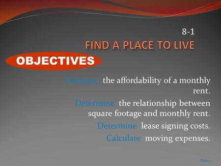 Calculate the affordability of a monthly rent. Determine the relationship between square footage and monthly rent. Determine lease signing costs. Calculate.