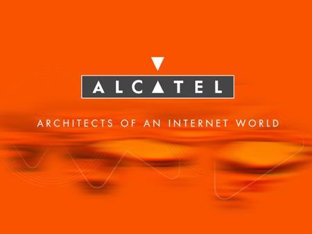 All rights reserved © 2002, Alcatel — 2 Day 2: Wednesday 5 June 2002 09:00am Session II Broadband: The Demand Side Broadband and The Borderless Enterprise.