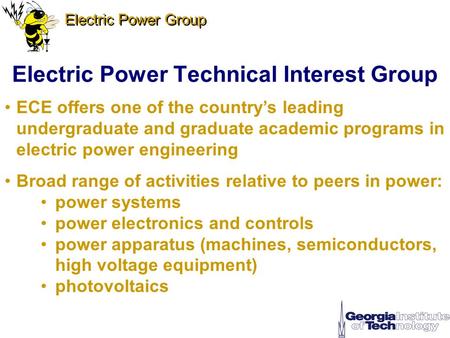 Electric Power Group Electric Power Technical Interest Group ECE offers one of the country’s leading undergraduate and graduate academic programs in electric.