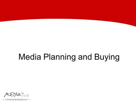 Media Planning and Buying. Do you have control of your clients PR & media budget? Are you able to buy media space for your clients? Are you aware of special.