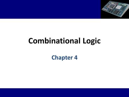 Combinational Logic Chapter 4.