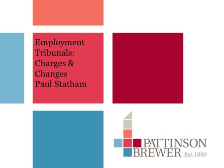 Employment Tribunals: Charges & Changes Paul Statham.