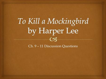 To Kill a Mockingbird by Harper Lee