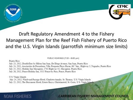 PUBLIC HEARINGS (7:10 – 8:00 pm) Puerto Rico July 23, 2012, DoubleTree by Hilton San Juan, De Diego Avenue, San Juan, Puerto Rico July 24, 2011, Asociación.
