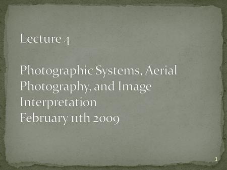 1. 2 Campbell, Chapters 3 (3.1-3.8) and 5 (5.1 to 5.11) Unless otherwise noted, all images in this lecture are from Jensen, J.R., Remote Sensing of the.