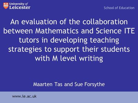 An evaluation of the collaboration between Mathematics and Science ITE tutors in developing teaching strategies to support their students with M level.