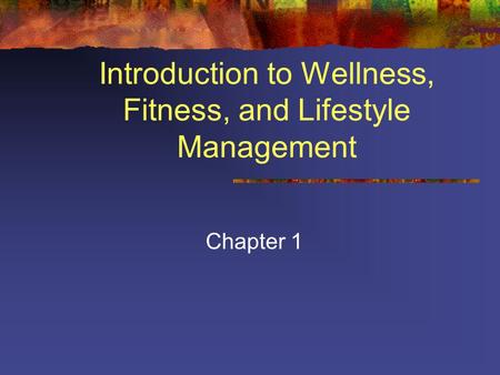 Introduction to Wellness, Fitness, and Lifestyle Management