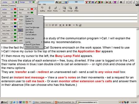 Dear Sir As requested I have undertaken a study of the communication program I-Call. I will explain the highlights of it’s functions and make my recommendations.