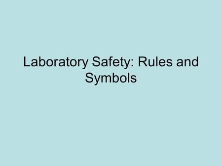 Laboratory Safety: Rules and Symbols