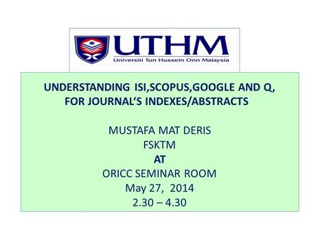 UNDERSTANDING ISI,SCOPUS,GOOGLE AND Q,