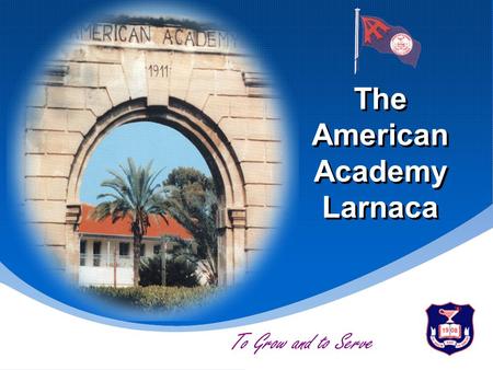 The American Academy Larnaca To Grow and to Serve.