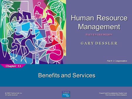 PowerPoint Presentation by Charlie Cook The University of West Alabama 1 Human Resource Management ELEVENTH EDITION G A R Y D E S S L E R © 2008 Prentice.