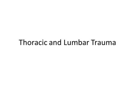 Thoracic and Lumbar Trauma