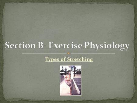 Types of Stretching. Increased range of movement/ reduce injury Adopt held or aesthetic positions in gymnastics Can reach a ball or player in game better.