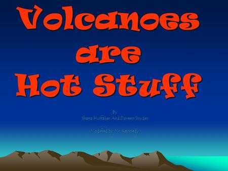 Volcanoes are Hot Stuff