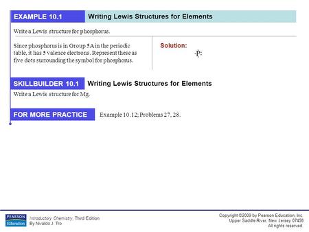 Copyright ©2009 by Pearson Education, Inc. Upper Saddle River, New Jersey 07458 All rights reserved. Introductory Chemistry, Third Edition By Nivaldo J.