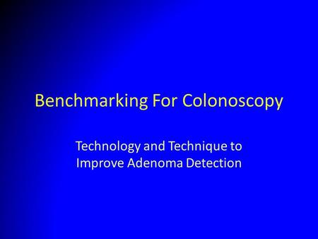 Benchmarking For Colonoscopy