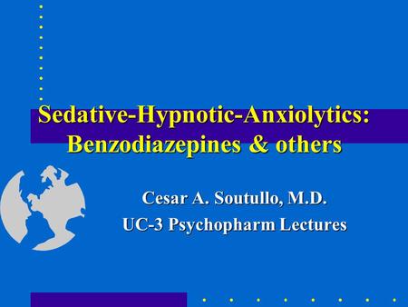 Sedative-Hypnotic-Anxiolytics: Benzodiazepines & others