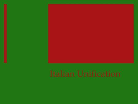 Italian Unification. Obstacles to Unification  Frequent warfare and foreign rule had led people to identify with local regions  Austria, France, and.