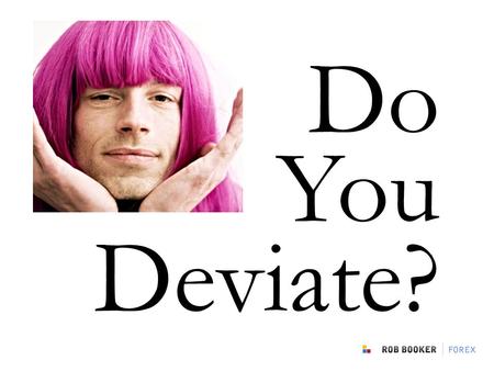 Do You Deviate? Do You Deviate?. The standard deviation measures the spread of a set of data around the mean of the data. In a normal distribution, approximately.