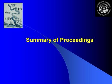 Summary of Proceedings. 2 Session 1  Overview of recent Mekong River Basin Floods, by Dr. Chayanis Manusthparom  Country Reports on Flood Management.