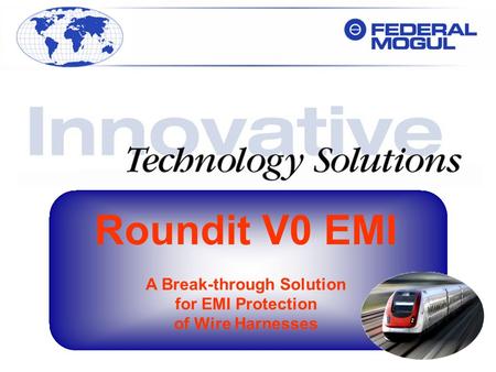 Airbus / FM SPG 22-23 05 07 Roundit V0 EMI A Break-through Solution for EMI Protection of Wire Harnesses.