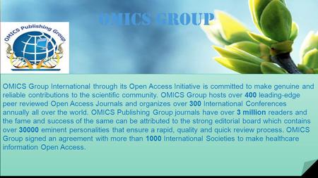 OMICS Group Contact us at: OMICS Group International through its Open Access Initiative is committed to make genuine and.