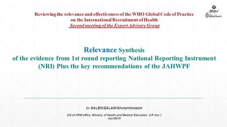 Reviewing the relevance and effectiveness of the WHO Global Code of Practice on the International Recruitment of Health Second meeting of the Expert Advisory.