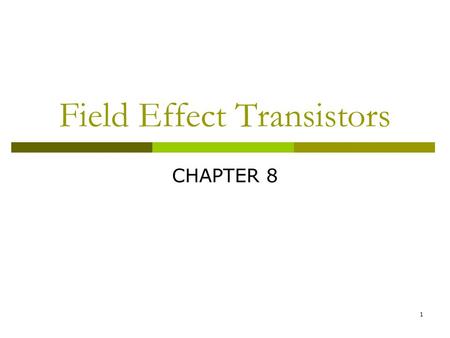 Field Effect Transistors