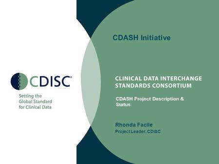 Rhonda Facile Project Leader, CDISC