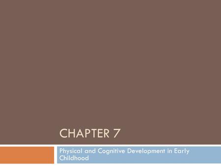 Physical and Cognitive Development in Early Childhood