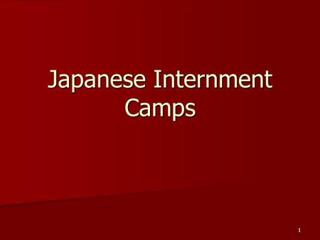 Japanese Internment Camps 1. The Bombing of Pearl Harbor Dec. 7, 1941 Pearl Harbor was bombed by the Japanese. Dec. 7, 1941 Pearl Harbor was bombed by.