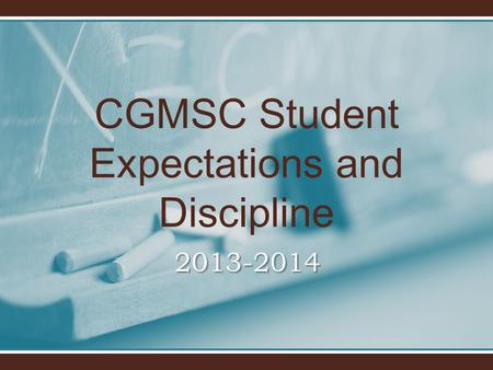 CGMSC Student Expectations and Discipline 2013-2014.